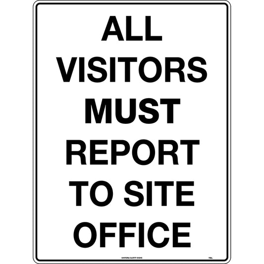 Uniform Safety Signs - 600x450mm - Poly - All Visitors Must Report to Site Office - 116LP