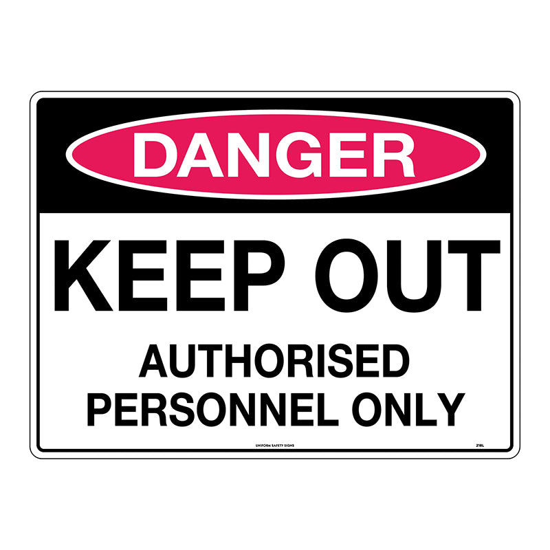 Uniform Safety Signs - 600x450mm - Corflute - Danger Keep Out Authorised Personnel Only - 218LC