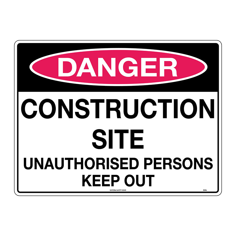 Uniform Safety Signs - 600x450mm - Corflute - Danger Construction Site Unauthorised Persons Keep Out - 224LC