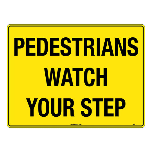 Uniform Safety Signs - 600x450mm - Poly - Pedestrians Watch Your Step - 869LP